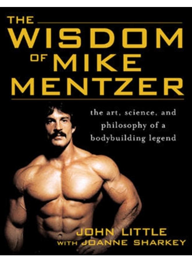 The Wisdom of Mike Mentzer