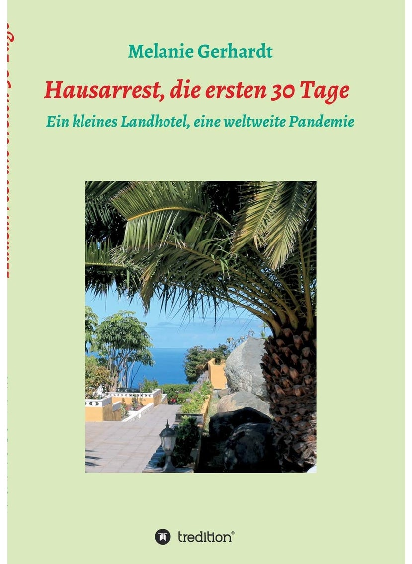Hausarrest die ersten 30 Tage: Ein kleines Landhotel, eine weltweite Pandemie 