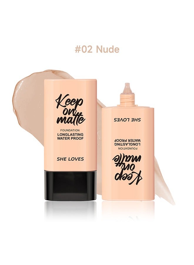 Sheloves Keep On Matte-Longlasting Waterproof Makeup Liquid Foundation, Feels Lightweight And Comfortable Buildable A Flawless Natural Looking, Concealer Foundation To Cover Redness 30ml (#02 Nude) - Image 1