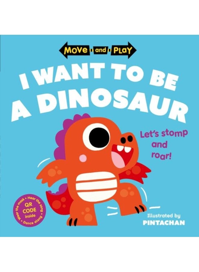 Move and Play I Want to Be a Dinosaur - Paperback