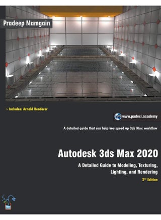 Autodesk 3ds Max 2020: A Detailed Guide to Modeling, Texturing, Lighting, and Rendering - pzsku/Z04FACF8D1D600E1E9E59Z/45/1747136410/01b3a608-9f01-4c2e-9d1a-8fd75cddf027