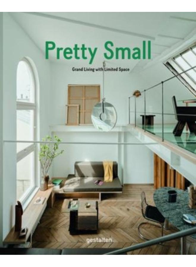 Pretty Small : Grand Living with Limited Space