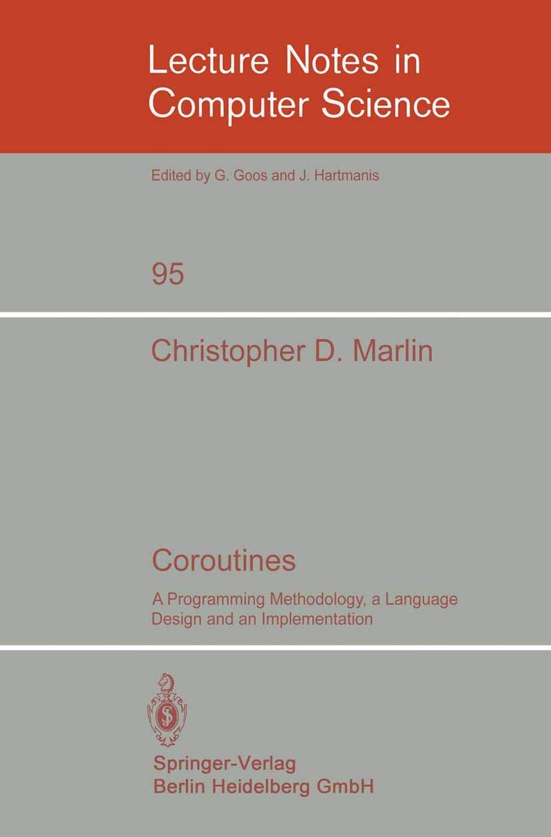 Coroutines: A Programming Methodology, a Language Design and an Implementation 
