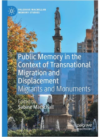 Public Memory in the Context of Transnational Migration and Displacement: Migrants and Monuments - pzsku/Z04FF842114C4C35AD52DZ/45/1748329256/d1f082ad-2ac4-4658-921d-0862f5befd8b