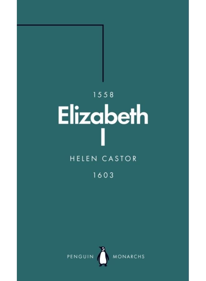Elizabeth I (Penguin Monarchs) : A Study in Insecurity 