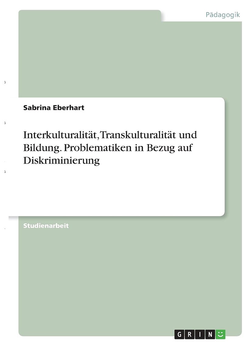 Interkulturalität, Transkulturalität und Bildung. Problematiken in Bezug auf Diskriminierung 
