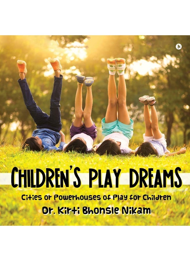 Children's Play Dreams: Cities or Powerhouses of Play for Children 