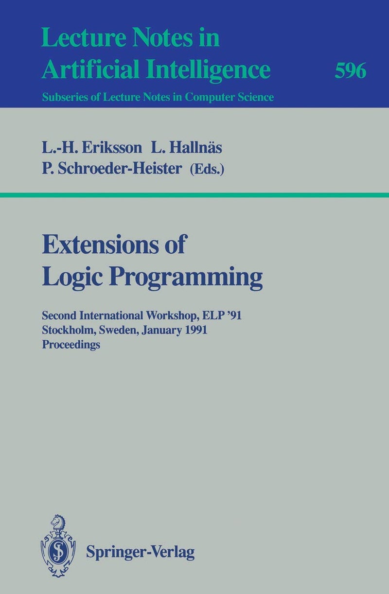 Extensions of Logic Programming: Second International Workshop, ELP '91, Stockholm, Sweden, January 27-29, 1991. Proceedings