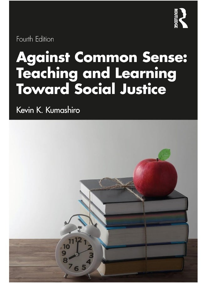 Against Common Sense: Teaching and Learning Toward Social Justice 