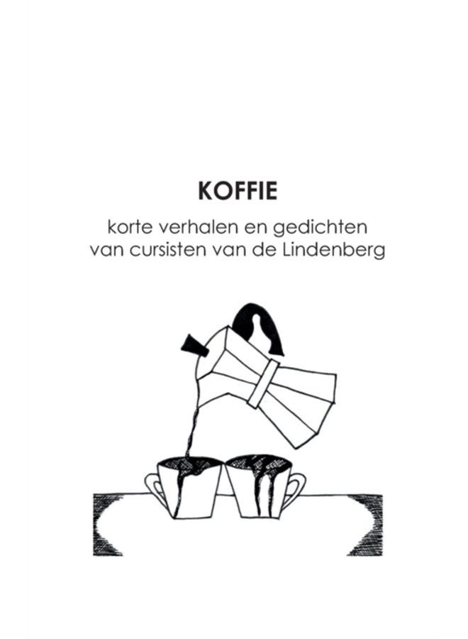 Koffie korte verhalen en gedichten van cursisten van de Lindenberg - Paperback