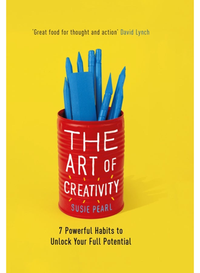 The Art of Creativity : 7 Powerful Habits to Unlock Your Full Potential 
