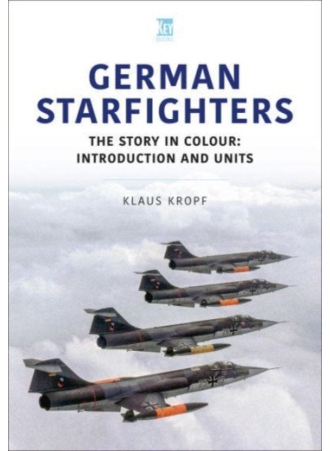 German Starfighters The Story in Colour Introduction and Units - Paperback