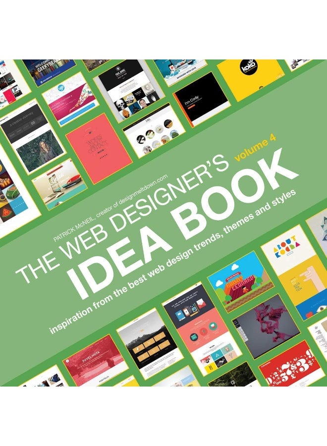 Web Designer's Idea Book, Volume 4: Inspiration from the Best Web Design Trends, Themes and Styles
