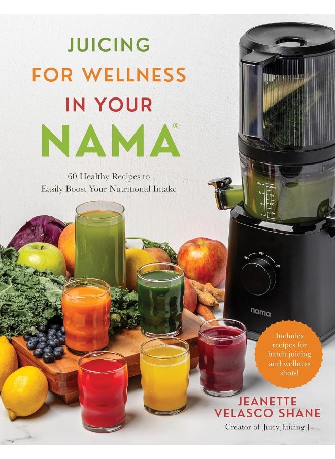 Juicing for Wellness in Your Nama: 60 Healthy Recipes to Easily Boost Your Nutritiona  - Image 1