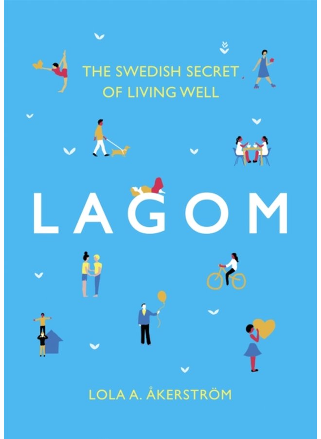 Lagom The Swedish Secret of Living Well - Hardback