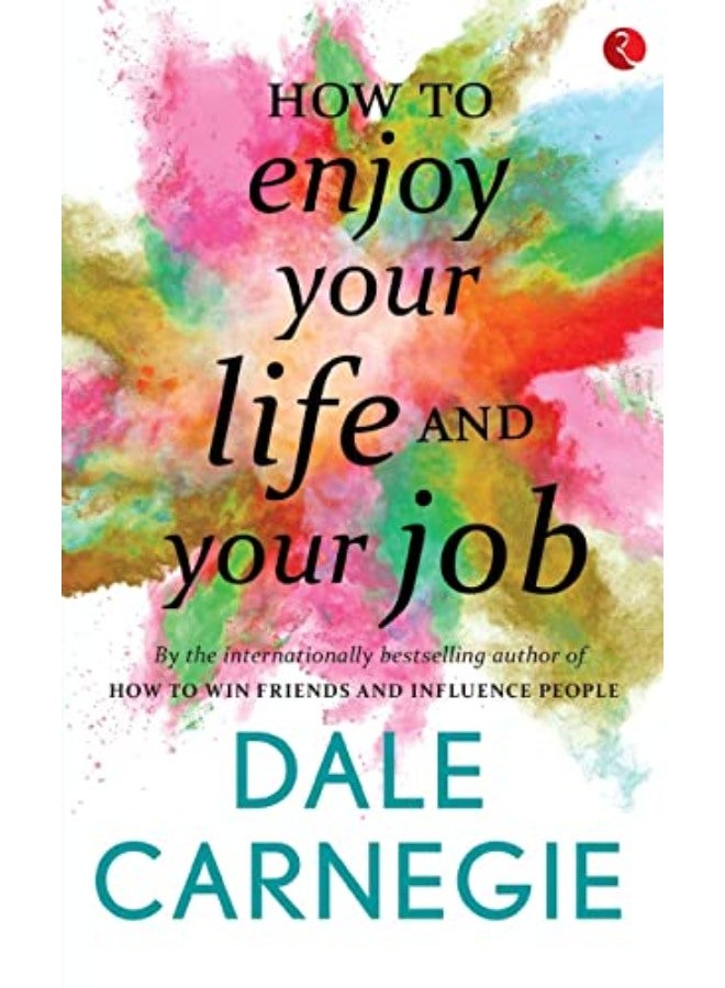 HOW TO ENJOY YOUR LIFE AND YOUR JOB