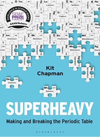 Superheavy: Making and Breaking the Periodic Table - pzsku/Z05289B584502E3C71CB7Z/45/_/1695819964/80a65fc3-7866-49eb-a766-d6a075c89c3b