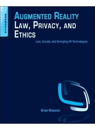 Augmented Reality Law, Privacy, and Ethics - pzsku/Z05298413F098C5F9515BZ/45/_/1705919330/29f31c61-3d9a-4e0d-b78a-a9745433fe08