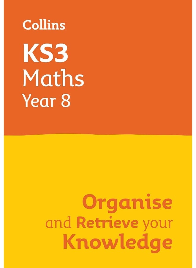 KS3 Maths Year 8: Organise and retrieve your knowledge: Ideal for Year 8  - Image 1