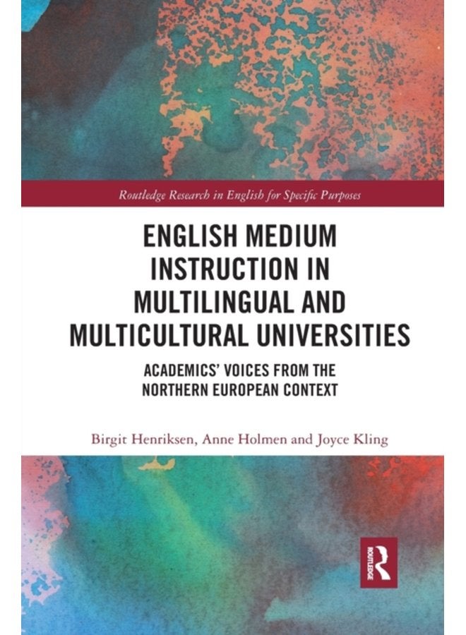 English Medium Instruction in Multilingual and Multicultural Universities Academics Voices from the Northern European Context - Paperback