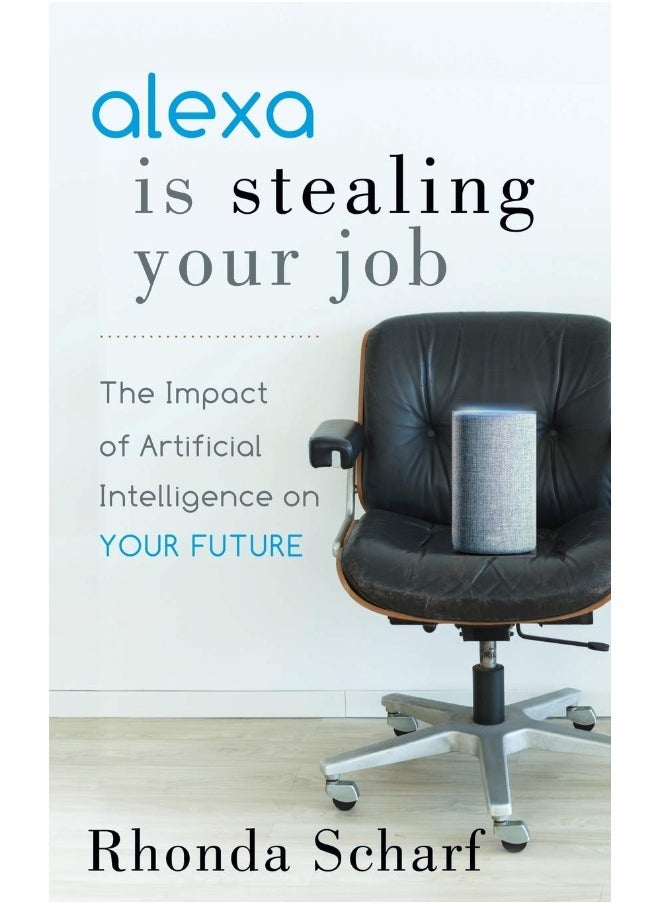 Alexa is Stealing Your Job: The Impact of Artificial Intelligence on Your Future  - Image 1