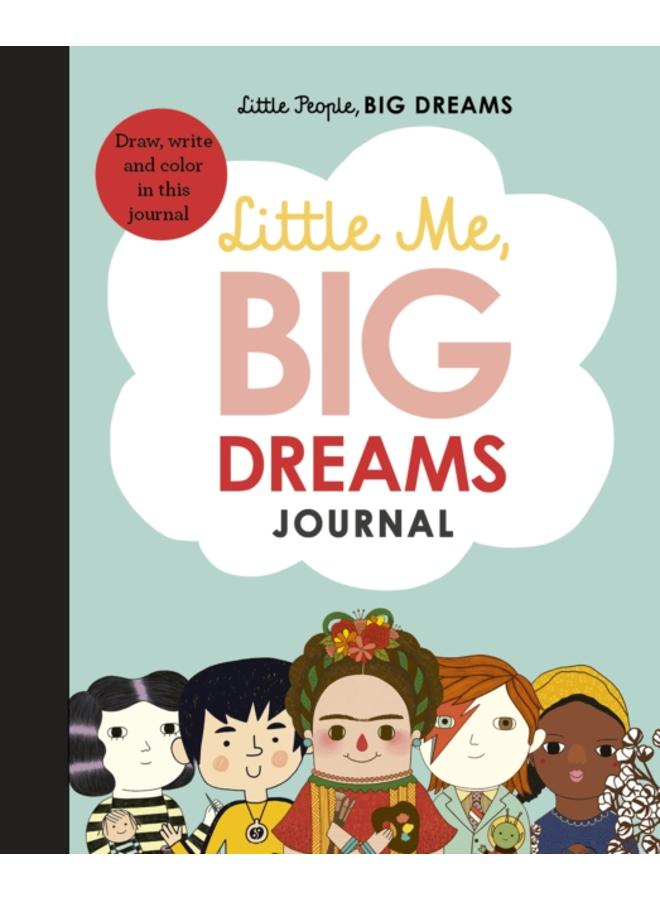 Little Me, Big Dreams Journal : Draw, write and colour this journal 