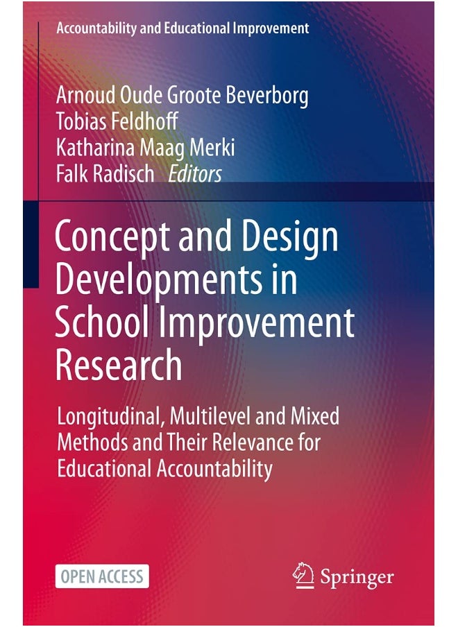 Concept and Design Developments in School Improvement Research: Longitudinal, Multilevel and Mixed Methods and Their Relevance for Educational Accountability 