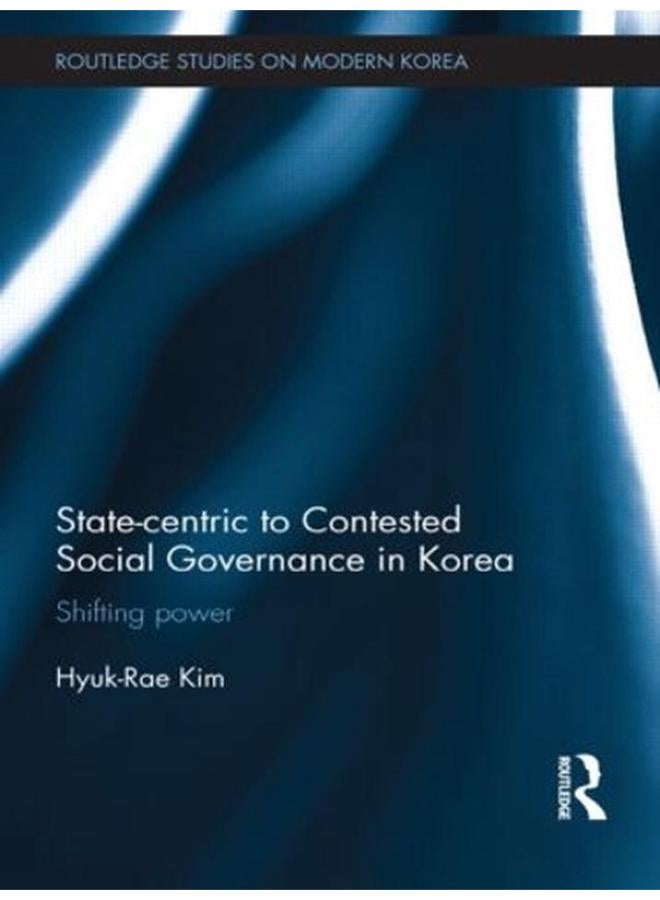 State-centric to Contested Social Governance in Korea: Shifting Power