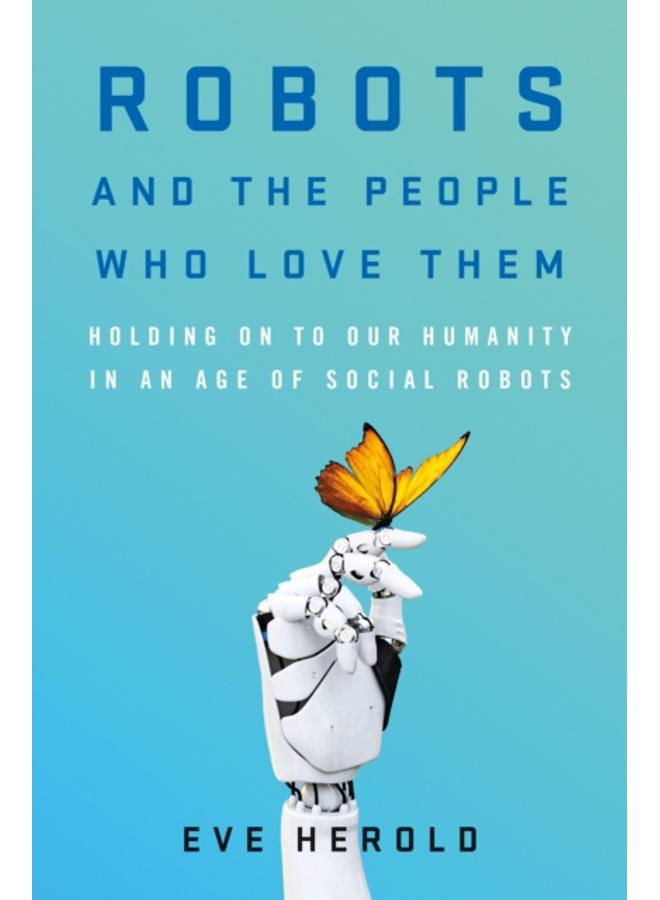 Robots and the People Who Love Them 