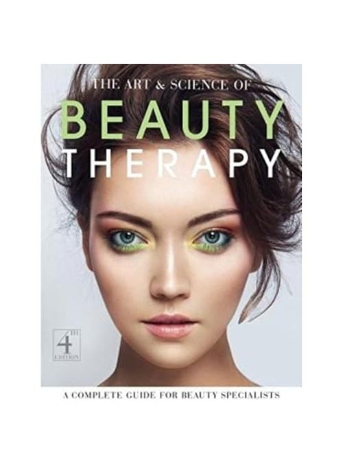 The Art And Science Of Beauty Therapy A Complete Guide For Beauty Specialists 