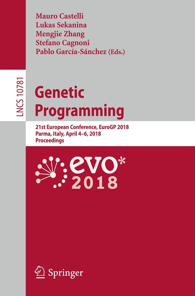 Genetic Programming: 21st European Conference, EuroGP 2018, Parma, Italy, April 4-6, 2018, Proceedings