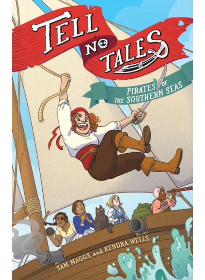 Tell No Tales : Pirates of the Southern Seas