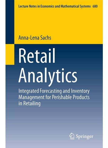 Springer Retail Analytics: Integrated Forecasting and Inventory Management for Perishable Products in Retailing - pzsku/Z054E46BF945B21A22BBCZ/45/1749025288/acdf48ef-0987-466b-9dd3-1931b0a24dbc