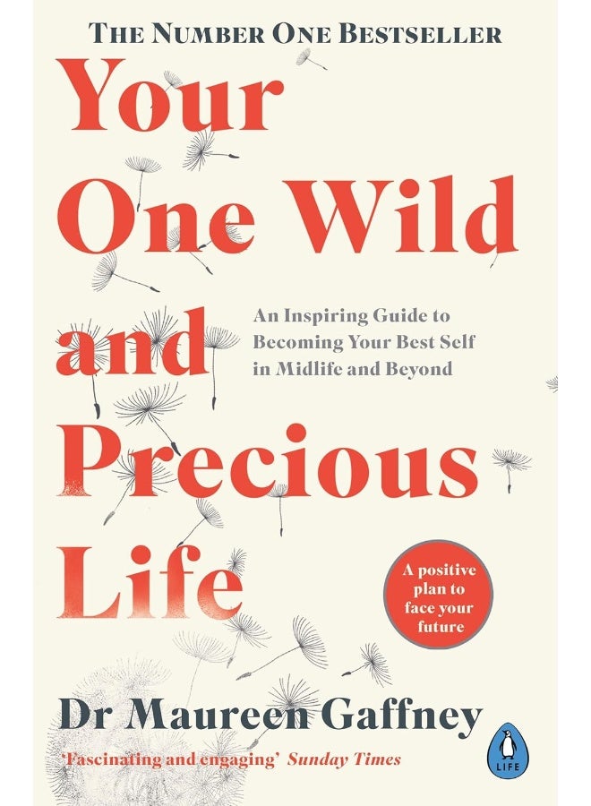 Your One Wild and Precious Life: An Inspiring Guide to Becoming Your Best Self in Midlife and Beyond 