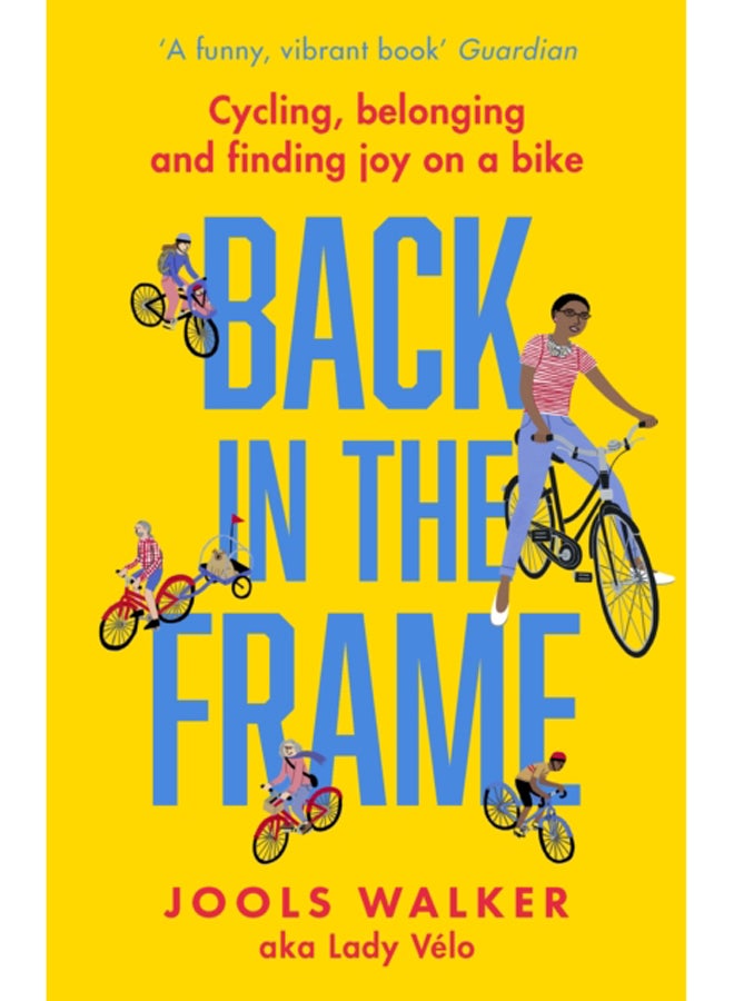Back in the Frame : Cycling, belonging and finding joy on a bike 