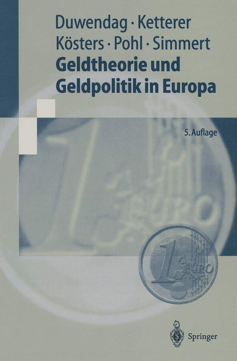 Geldtheorie und Geldpolitik in Europa: Eine problemorientierte Einführung mit einem Kompendium monetärer Fachbegriffe 