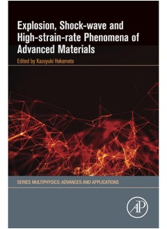 Explosion, Shock-Wave and High-Strain-Rate Phenomena of Advanced Materials - pzsku/Z0553E984B1E27D23303DZ/45/_/1740733427/992d53c6-37e1-40dd-be0e-790abe70bfc3