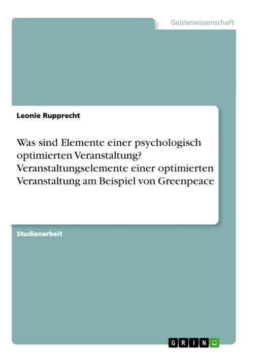 Was sind Elemente einer psychologisch optimierten Veranstaltung? Veranstaltungselemente einer optimierten Veranstaltung am Beispiel von Greenpeace