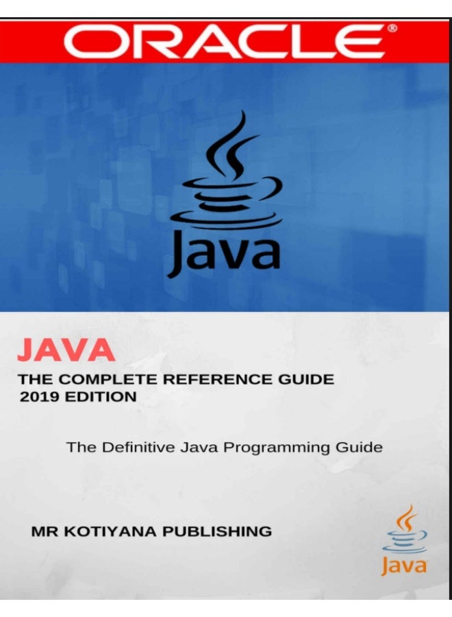 Java: The Complete Reference Guide 2019 Edition | The Definitive Java Programming Guide - Image 1