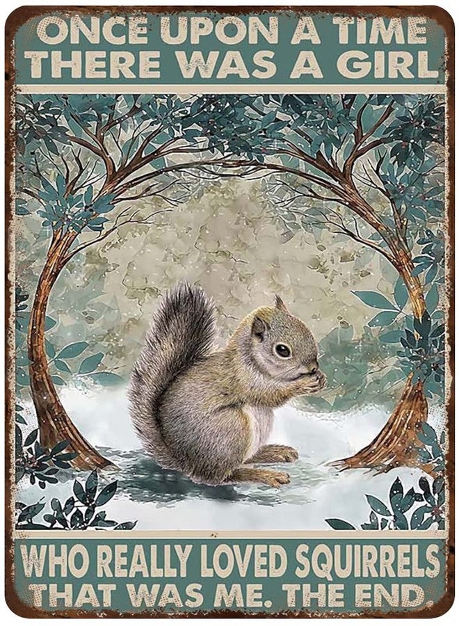 Mocozim Retro Metal Tin Sign Squirrel Poster Once Upon A Time There was A Girl Who Really Loved Squirrels, Vintage Wall Art Country Home Decor for Living Room,Kitchen,Farm Decoration 8X12Inch - Image 1