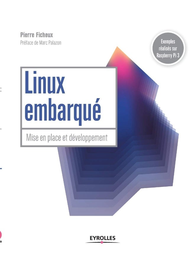 Linux embarqué: Mise en place et développement - Préface de Marc P