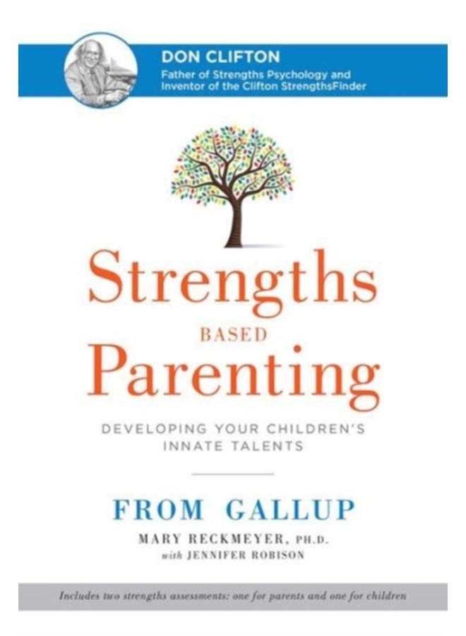 Strengths Based Parenting : Developing Your Children's Innate Talents