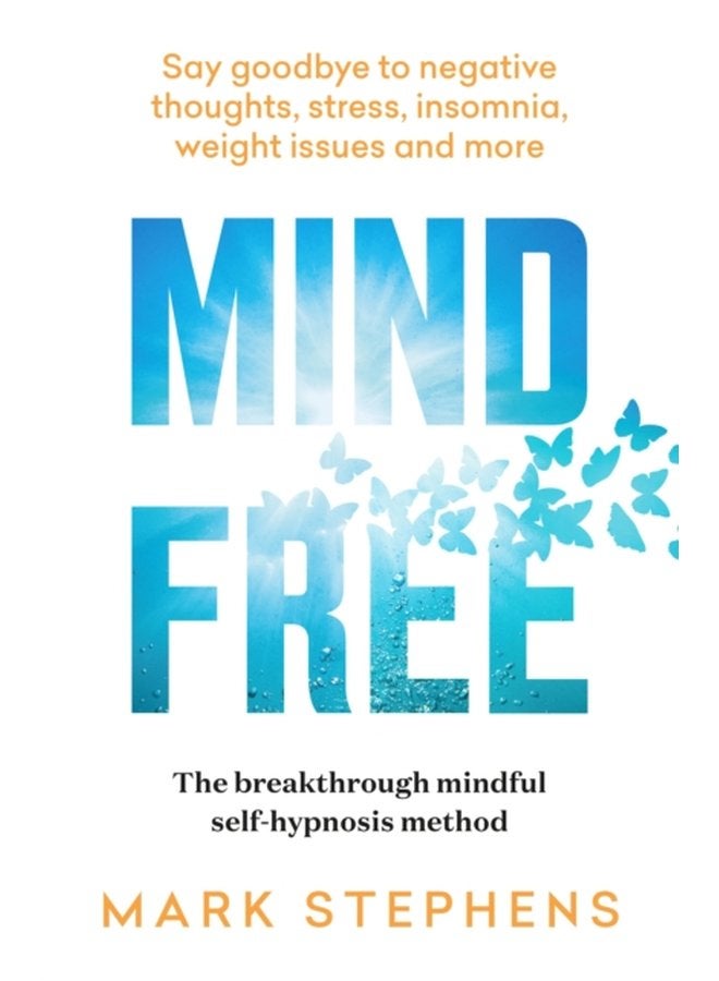 Mind Free Say goodbye to negative thoughts stress insomnia weight issues and more - Paperback