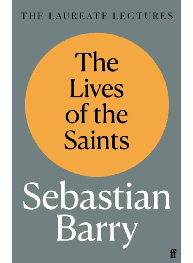The Lives of the Saints The Laureate Lectures - Hardback
