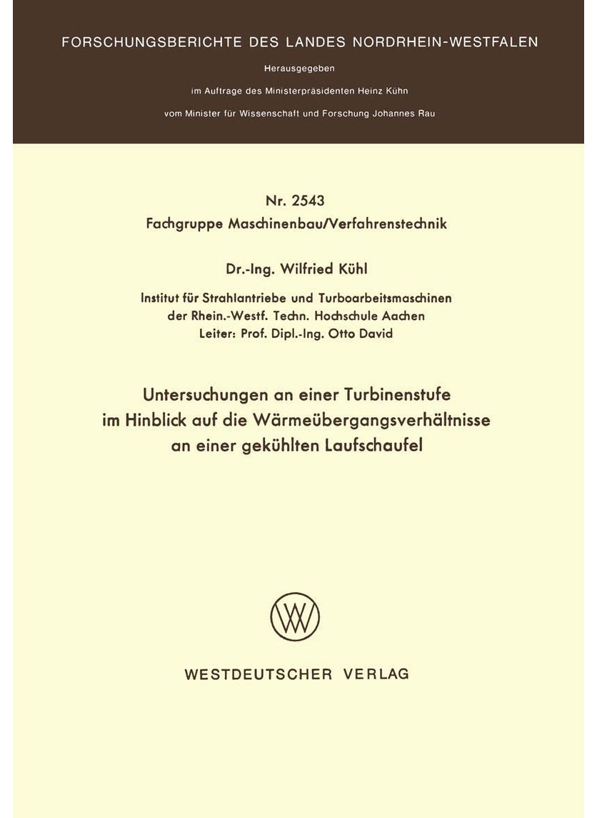 Untersuchungen an Einer Turbinenstufe Im Hinblick Auf Die Warmeubergangsverhaltnisse an Einer Gekuhlten Laufschaufel 
