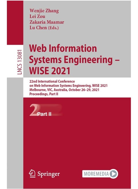 Web Information Systems Engineering - WISE 2021: 22nd International Conference on Web Information Systems Engineering, WISE 2021, Melbourne, VIC, Australia, October 26-29, 2021, Proceedings, Part II