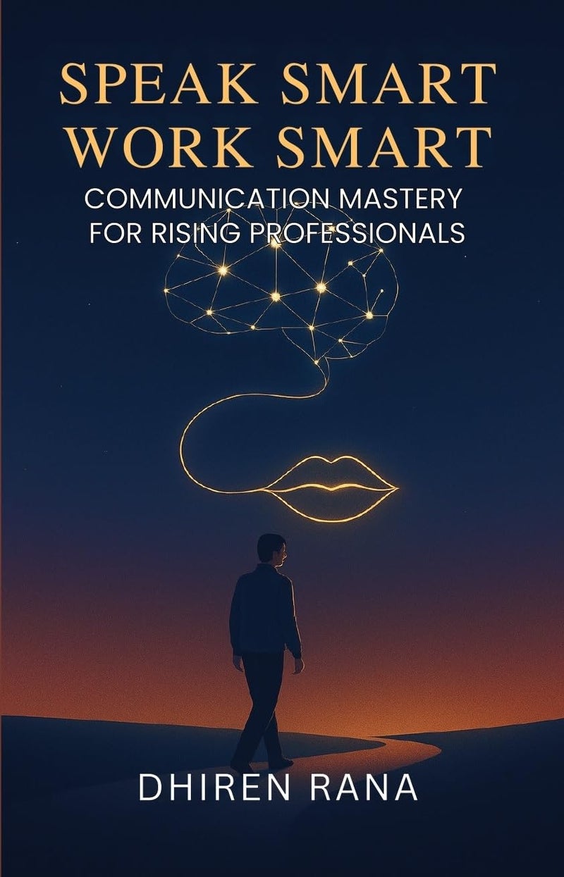 SPEAK SMART, WORK SMART: COMMUNICATION MASTERY FOR RISING PROFESSIONALS - Image 1