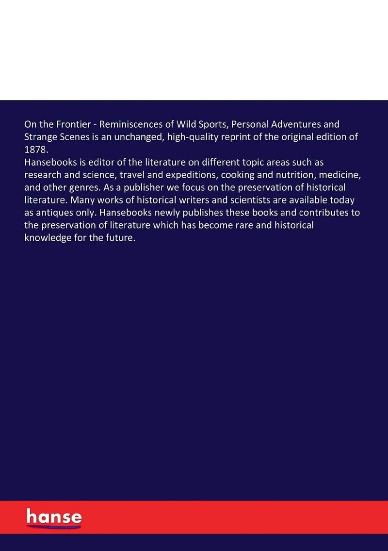 On the Frontier: Reminiscences of Wild Sports, Personal Adventures and Strange Scenes - Image 2