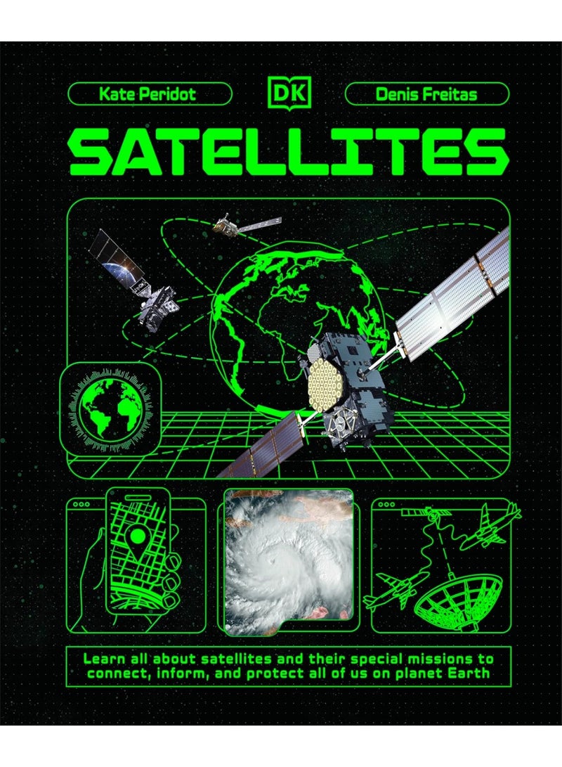 Satellites: Learn All About Satellites and Their Special Missions to Connect, Inform, and Protect All of US on Planet Earth (Adventures in Tech)