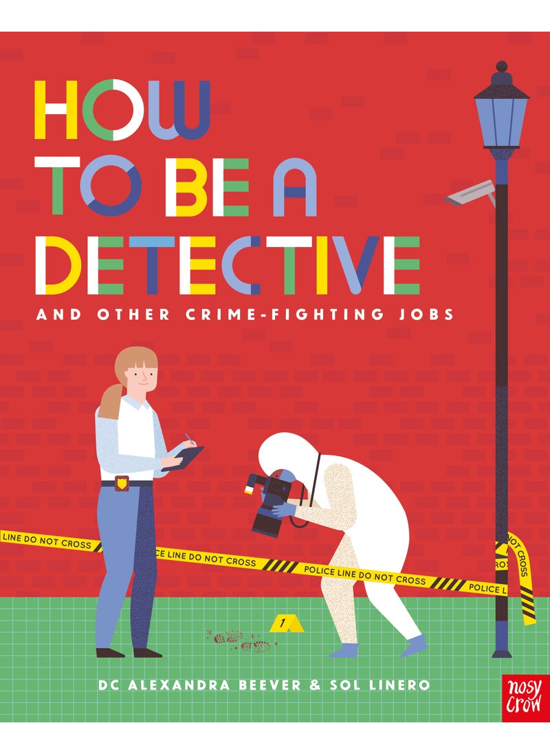 How to be a Detective and Other Crime-Fighting Jobs 